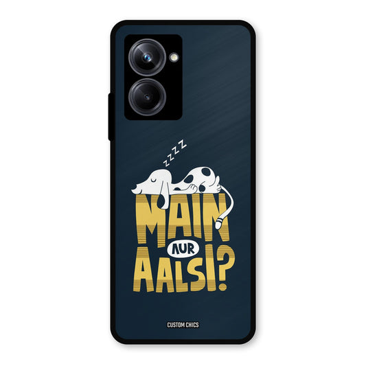 Main Aur Aalsi Realme 10 Pro Mobile Back Cover - Typography PrintShield Case