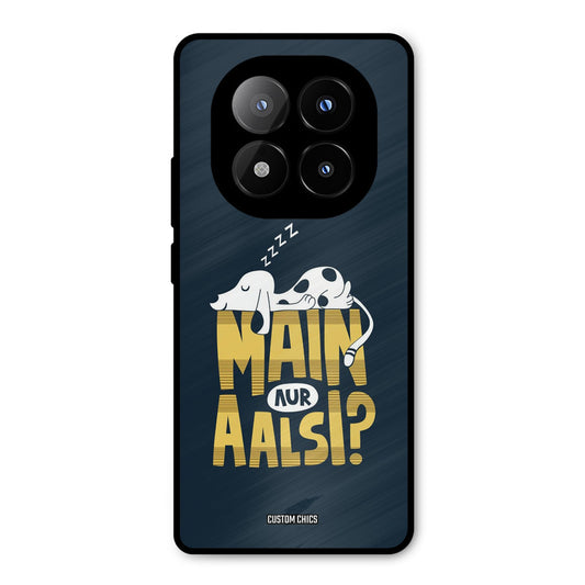 Main Aur Aalsi Redmi Note 14 Pro Plus 5G Mobile Back Cover - Typography PrintShield Case