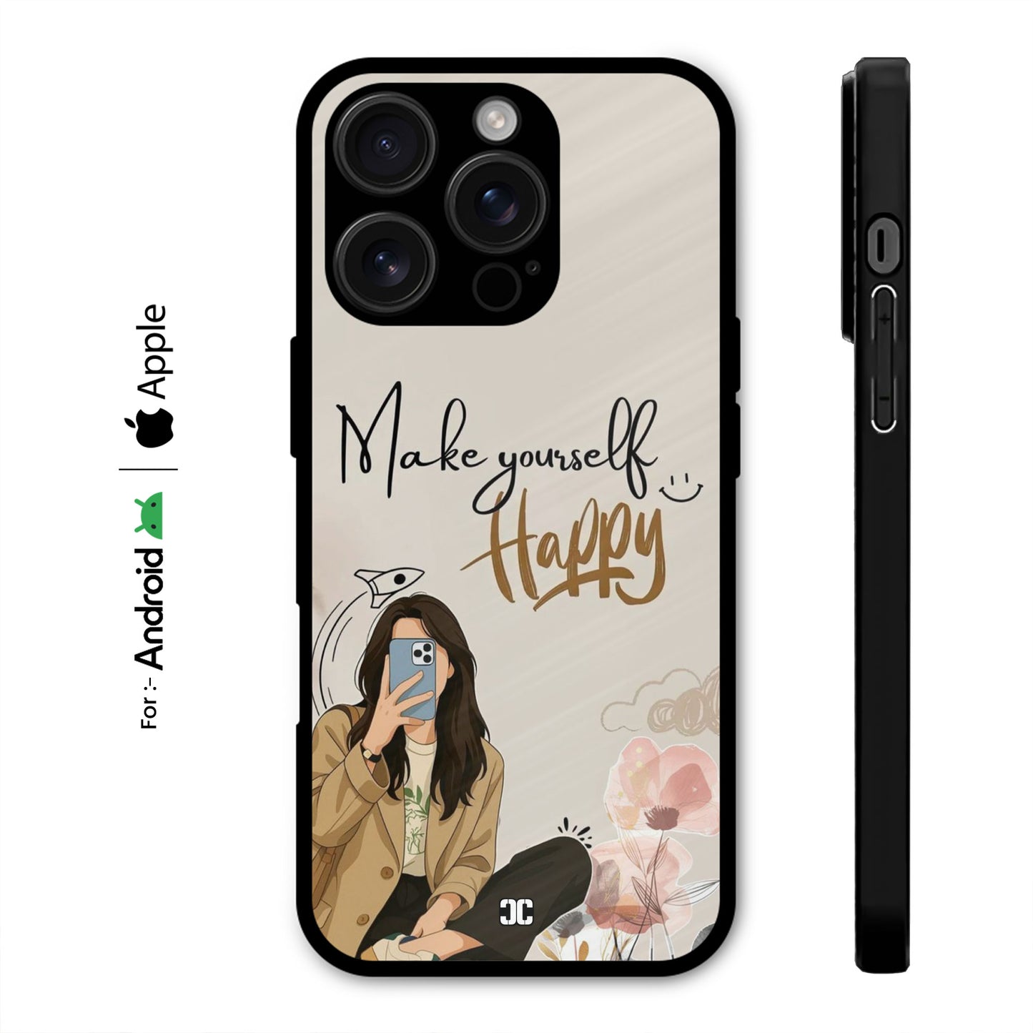 Make Yourself Happy Case – Premium PrintShield Mobile Cover