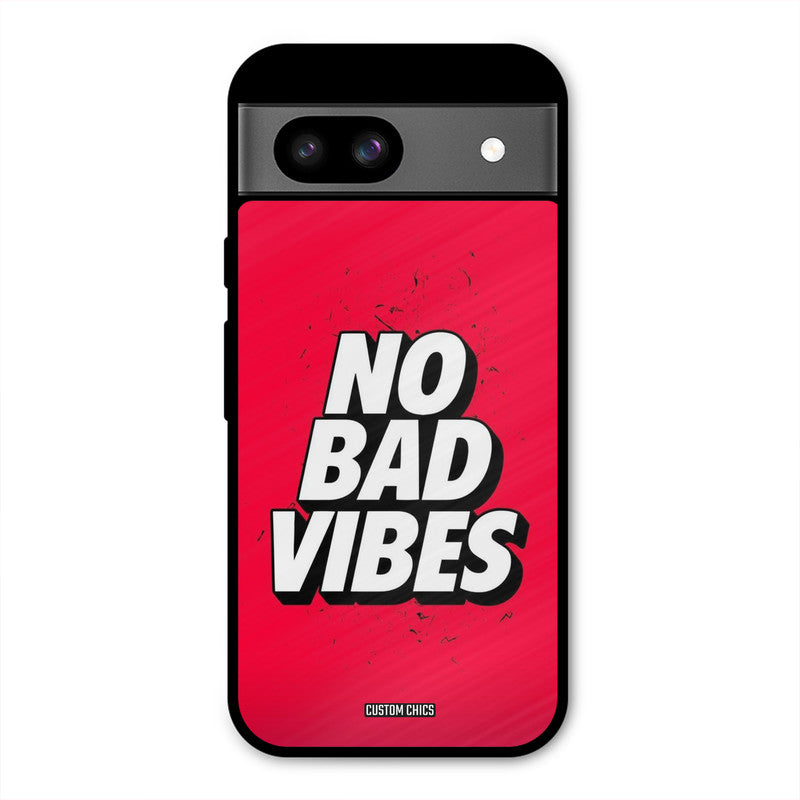 No Bad Vibes Google Pixel 8a Mobile Back Cover - Typography PrintShield Case