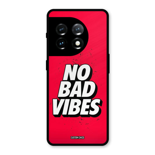 No Bad Vibes OnePlus 11 Mobile Back Cover - Typography PrintShield Case