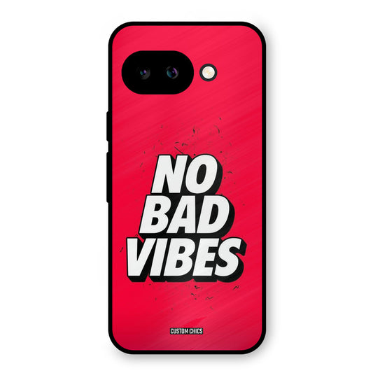 No Bad Vibes Google Pixel 9A Mobile Back Cover - Typography PrintShield Case