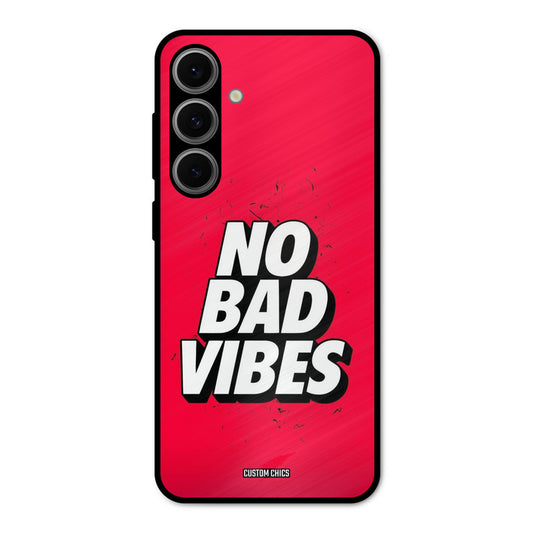 No Bad Vibes Samsung Galaxy S24 Mobile Back Cover - Typography PrintShield Case