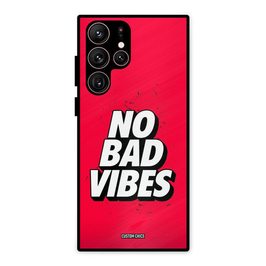 No Bad Vibes Samsung Galaxy S22 Ultra Mobile Back Cover - Typography PrintShield Case