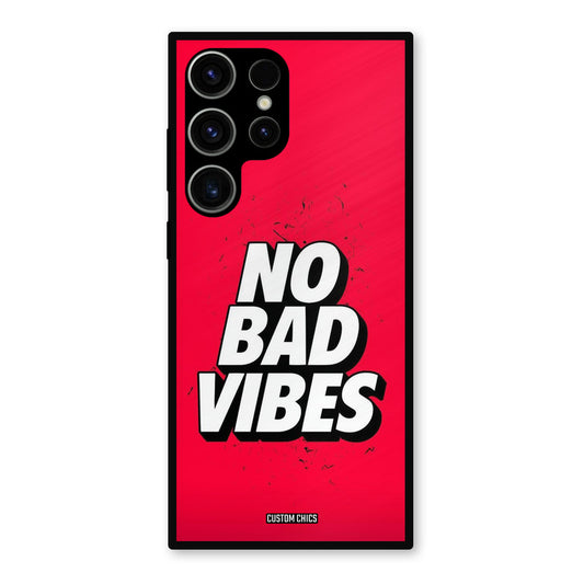 No Bad Vibes Samsung Galaxy S23 Ultra Mobile Back Cover - Typography PrintShield Case