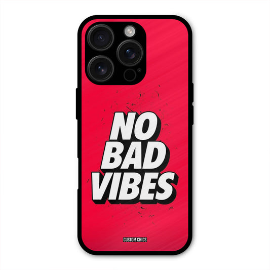 No Bad Vibes iPhone 16 Pro Mobile Back Cover - Typography PrintShield Case