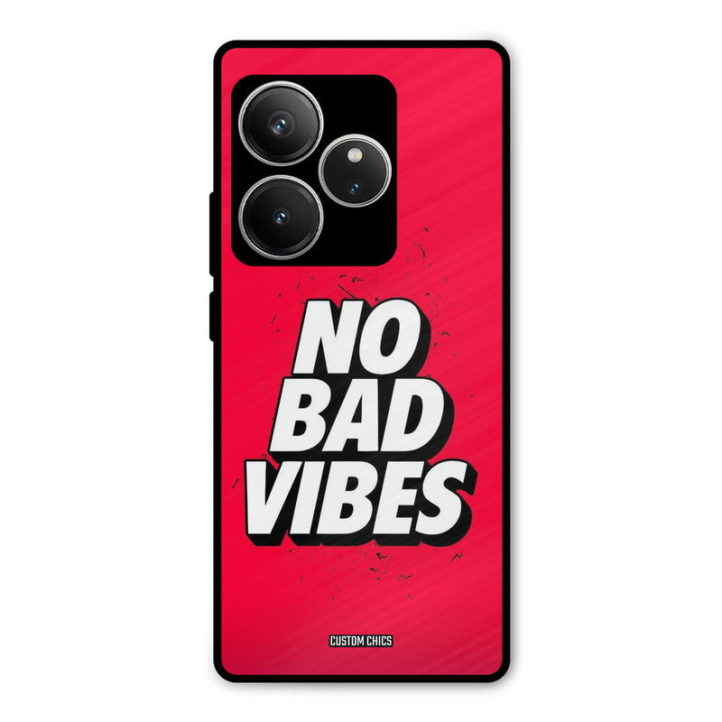 No Bad Vibes Realme GT 6 Mobile Back Cover - Typography PrintShield Case