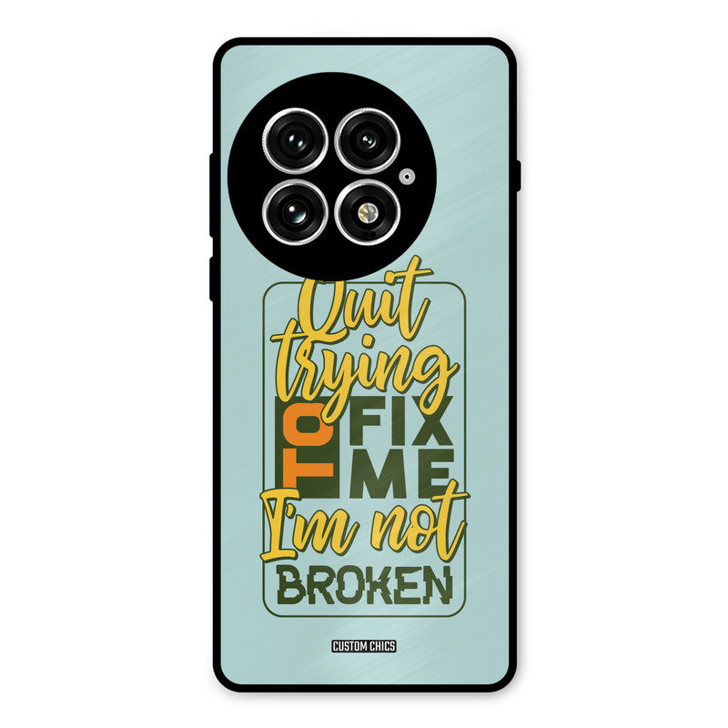 Not Broken Oneplus 13 Mobile Back Cover - Typography PrintShield Case
