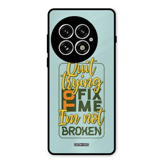 Not Broken Oneplus 13 Mobile Back Cover - Typography PrintShield Case
