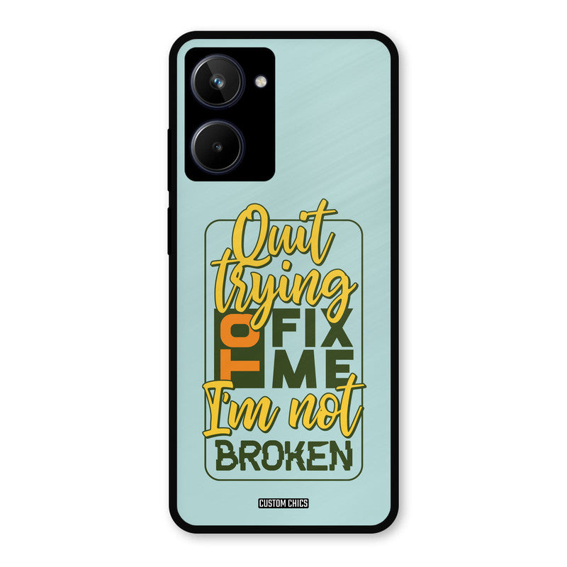 Not Broken Realme 10 Mobile Back Cover - Typography PrintShield Case