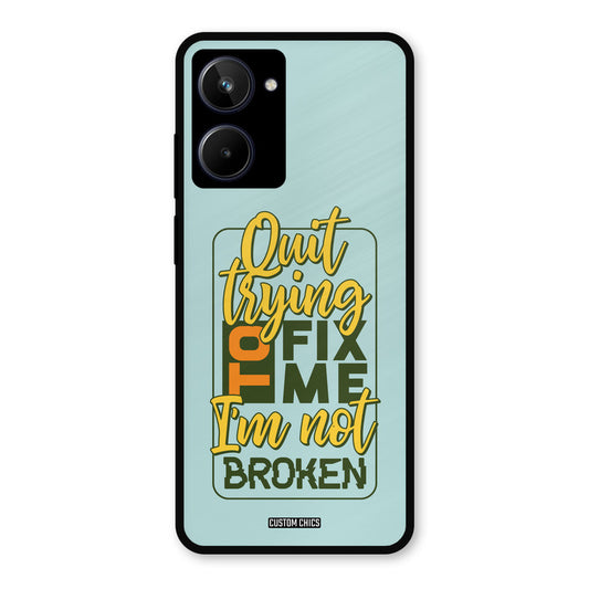 Not Broken Realme 10 Mobile Back Cover - Typography PrintShield Case