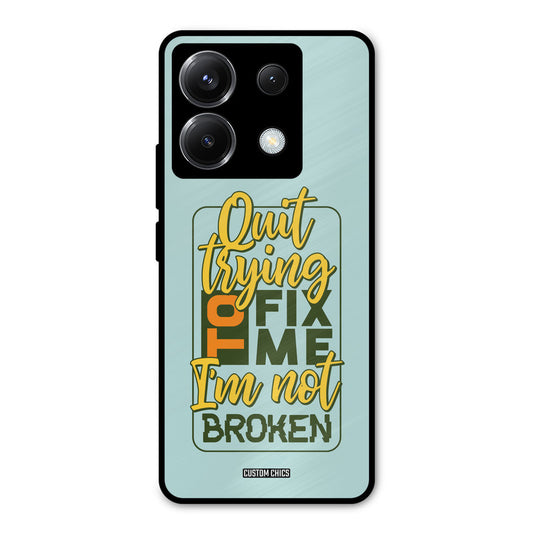Not Broken Poco X6 Mobile Back Cover - Typography PrintShield Case