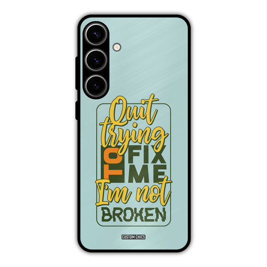Not Broken Samsung Galaxy S24 Plus Mobile Back Cover - Typography PrintShield Case
