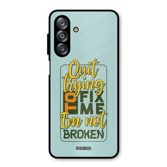 Not Broken Samsung Galaxy A26 Mobile Back Cover - Typography PrintShield Case