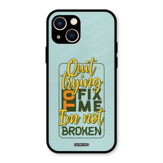 Not Broken iPhone 13 Mobile Back Cover - Typography PrintShield Case