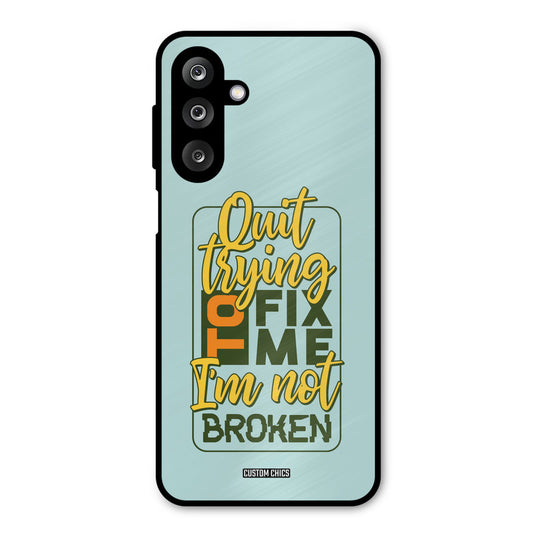 Not Broken Samsung Galaxy M36 Mobile Back Cover - Typography PrintShield Case