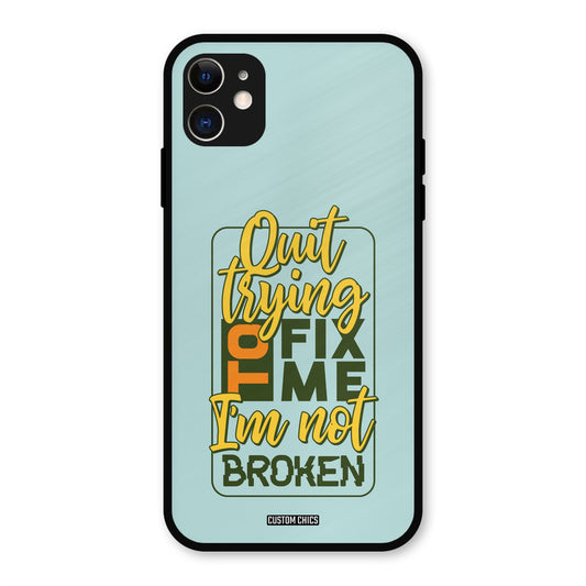 Not Broken iPhone 11 Mobile Back Cover - Typography PrintShield Case