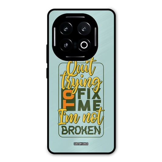 Not Broken iQOO 13 Mobile Back Cover - Typography PrintShield Case