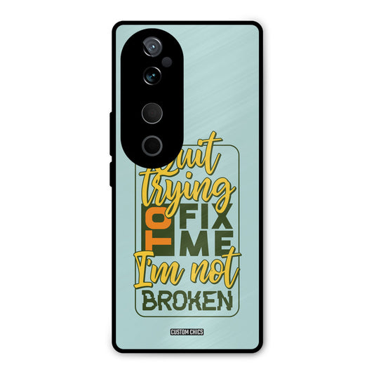 Not Broken Vivo V40 Mobile Back Cover - Typography PrintShield Case