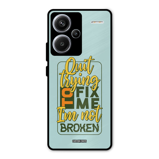 Not Broken Redmi Note 13 Pro Plus Mobile Back Cover - Typography PrintShield Case