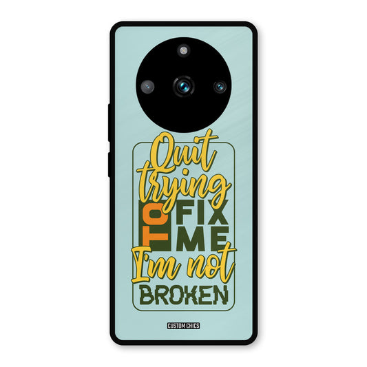 Not Broken Realme 11 Pro Plus Mobile Back Cover - Typography PrintShield Case