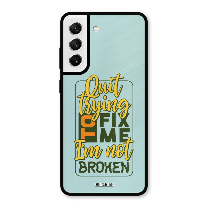 Not Broken Samsung Galaxy S21 FE 5G Mobile Back Cover - Typography PrintShield Case