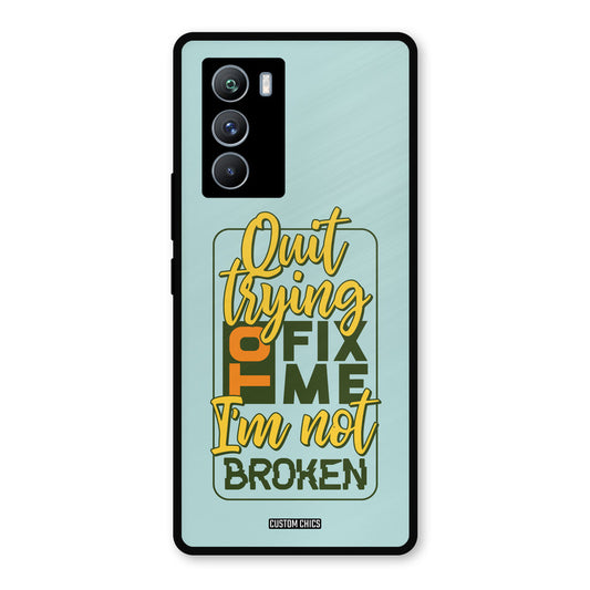 Not Broken iQOO 9SE Mobile Back Cover - Typography PrintShield Case