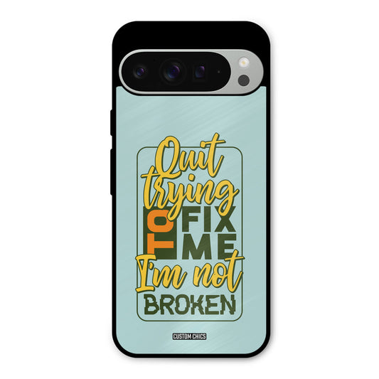 Not Broken Google Pixel 9 Pro XL Mobile Back Cover - Typography PrintShield Case