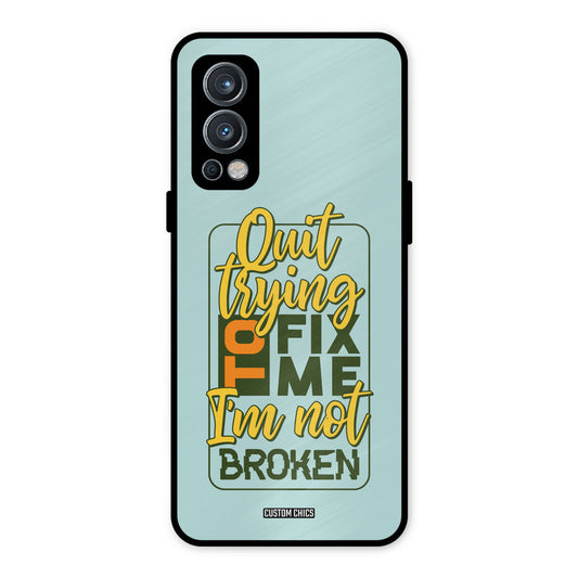 Not Broken OnePlus Nord 2 5G Mobile Back Cover - Typography PrintShield Case