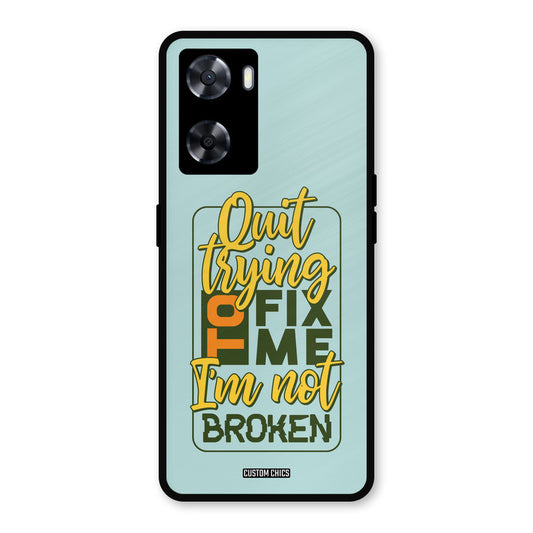 Not Broken Oppo A57 2022 Mobile Back Cover - Typography PrintShield Case