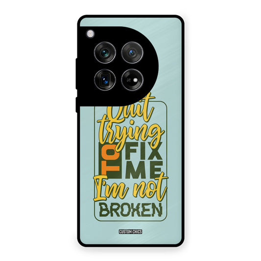 Not Broken OnePlus 12 Mobile Back Cover - Typography PrintShield Case