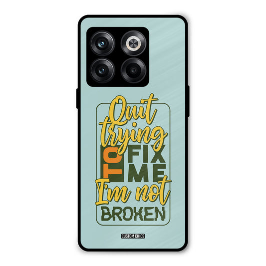Not Broken Oneplus 10T Mobile Back Cover - Typography PrintShield Case