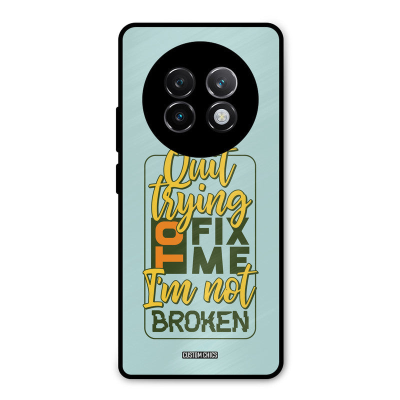 Not Broken Realme 13 Plus Mobile Back Cover - Typography PrintShield Case