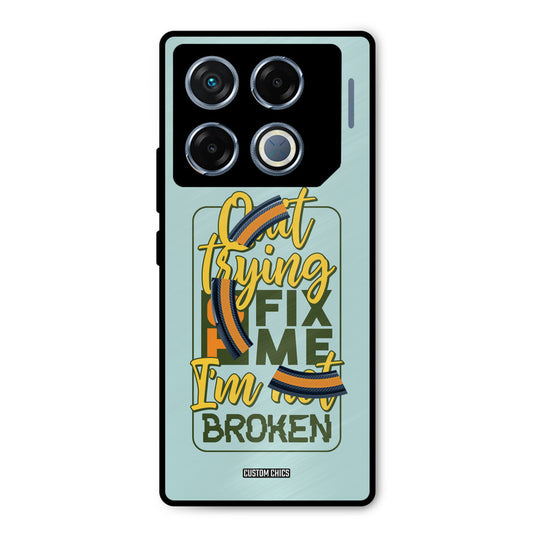 Not Broken Infinix GT 20 Pro Mobile Back Cover - Typography PrintShield Case