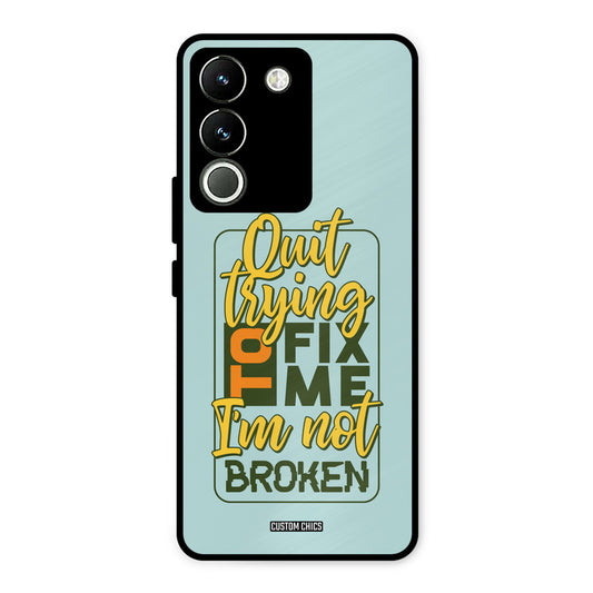 Not Broken Vivo Y200 Mobile Back Cover - Typography PrintShield Case