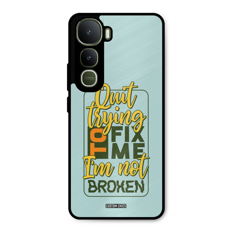 Not Broken Vivo Y400 Mobile Back Cover - Typography PrintShield Case