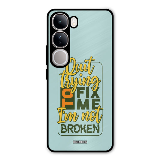 Not Broken Vivo Y300 Mobile Back Cover - Typography PrintShield Case