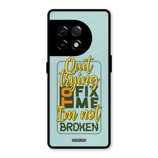 Not Broken OnePlus 11R Mobile Back Cover - Typography PrintShield Case
