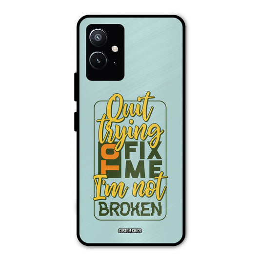 Not Broken Vivo Y75 5G Mobile Back Cover - Typography PrintShield Case