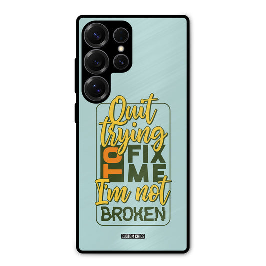 Not Broken Samsung Galaxy S25 Ultra Mobile Back Cover - Typography PrintShield Case