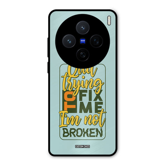 Not Broken Vivo X200 Mobile Back Cover - Typography PrintShield Case