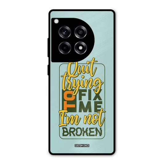 Not Broken OnePlus 12R Mobile Back Cover - Typography PrintShield Case