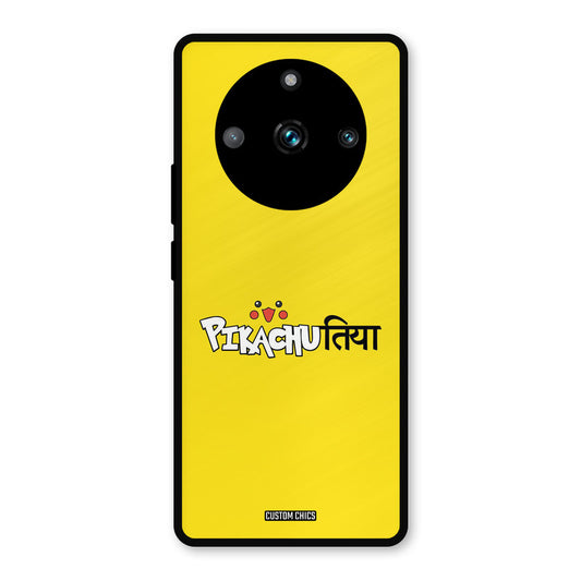 Pickachutiya Realme 11 Pro Plus Mobile Back Cover - Typography PrintShield Case