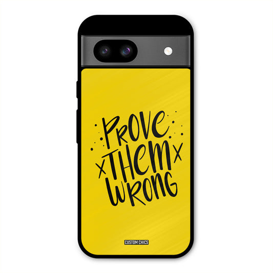 Prove Wrong Google Pixel 8a Mobile Back Cover - Typography PrintShield Case