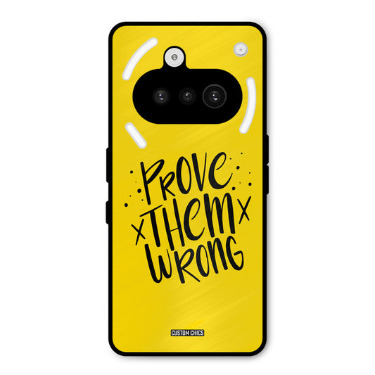 Prove Wrong Nothing Phone 3A Mobile Back Cover - Typography PrintShield Case