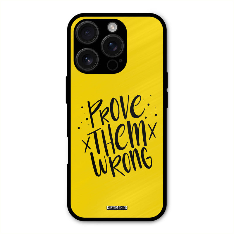 Prove Wrong iPhone 16 Pro Mobile Back Cover - Typography PrintShield Case