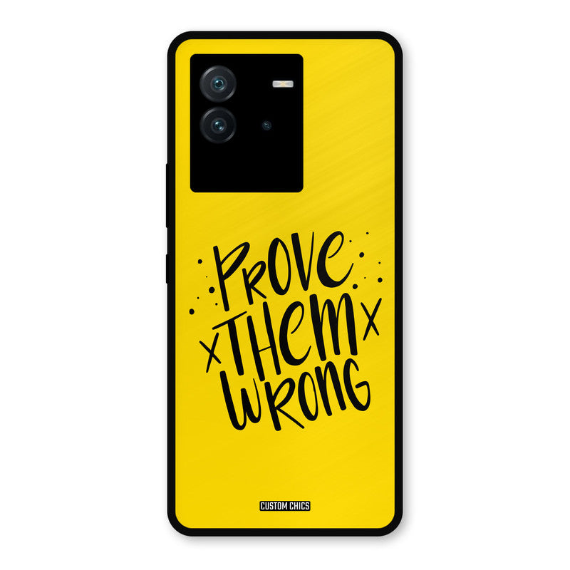Prove Wrong iQoo Neo 6 Mobile Back Cover - Typography PrintShield Case