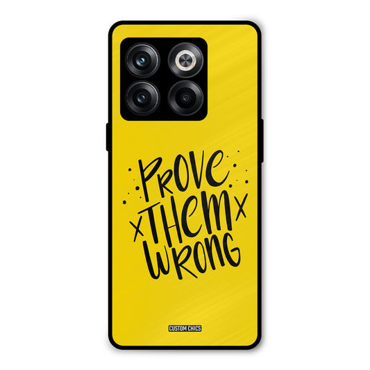 Prove Wrong Oneplus 10T Mobile Back Cover - Typography PrintShield Case