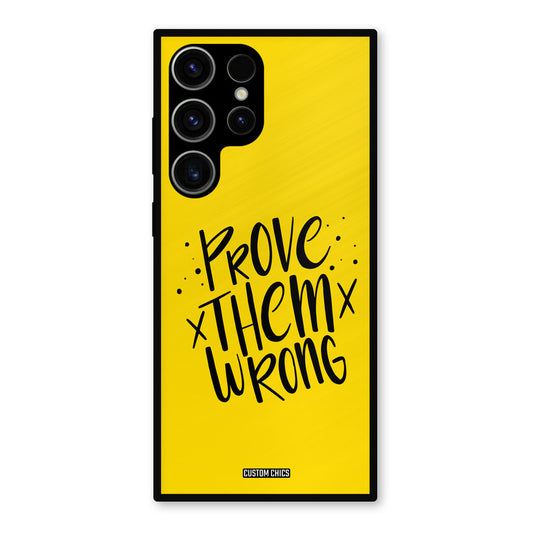 Prove Wrong Samsung Galaxy S23 Ultra Mobile Back Cover - Typography PrintShield Case