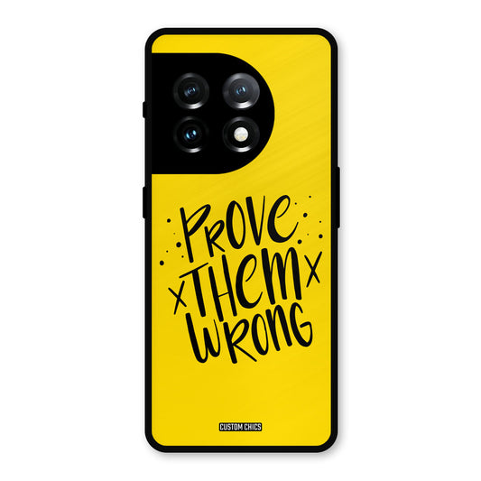 Prove Wrong OnePlus 11 Mobile Back Cover - Typography PrintShield Case